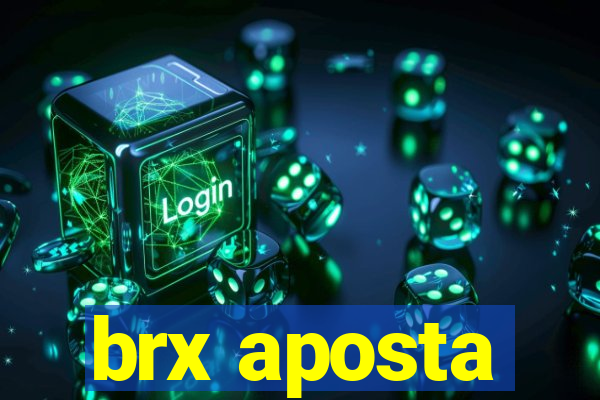 brx aposta